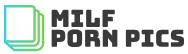 milf porn pics
